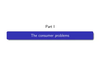 Part I  The consumer problems  Introduction  Utility maximization  Expenditure minimization  Wealth