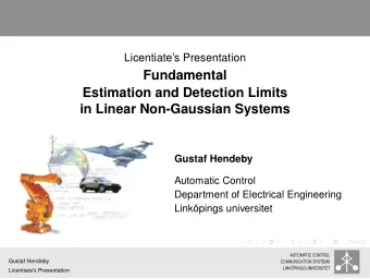 Fundamental  Estimation and Detection Limits  in Linear Non-Gaussian Systems  Gustaf Hendeby