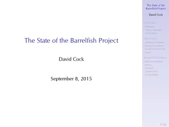The State of the Barrelfish Project  The Project  Members &amp; Contributors  How Do We Organise?