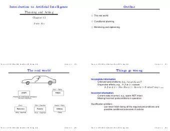 The real world  Conditional planning  Monitoring and replanning    Incomplete information