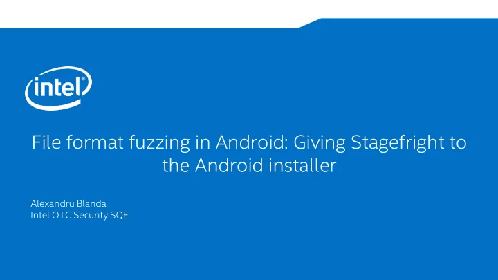 file format fuzzing in android giving stagefright to the