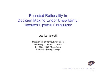 Bounded Rationality in  Decision Making Under Uncertainty:  Towards Optimal Granularity  Joe