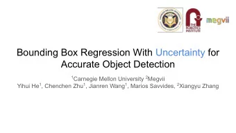 Bounding Box Regression With Uncertainty for  Accurate Object Detection 1 Carnegie Mellon