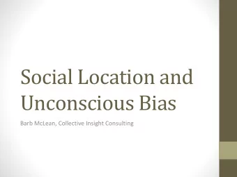 Unconscious Bias  Barb McLean, Collective Insight Consulting  Honouring the Traditional Territory