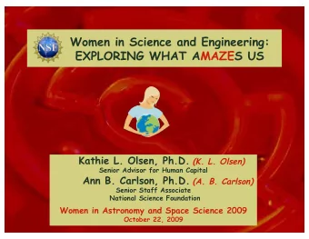 Women in Science and Engineering:  EXPLORING WHAT AMAZES US  Kathie L. Olsen, Ph.D. wwwww  (K. L.