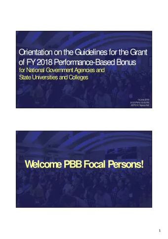 W  elcom  e PBB Focal Persons!  1  Policy Issuances on perform  ance incentives FY 2011