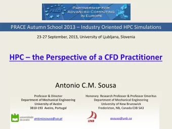 HPC  the Perspective of a CFD Practitioner  Antonio C.M. Sousa  Professor &amp; Director