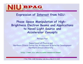 Expression of Interest  Interest from NIU:  from NIU:  Expression of  Phase Space Manipulation of