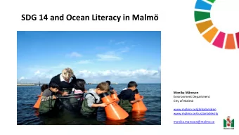 SDG 14 and Ocean Literacy in Malm  Monika Mnsson  Environment Department  City of Malm