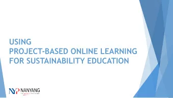 USING  PROJECT-BASED ONLINE LEARNING  FOR SUSTAINABILITY EDUCATION  Scene Setting - Context  5