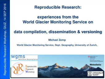 experiences from the  World Glacier Monitoring Service on  data compilation, dissemination &amp;