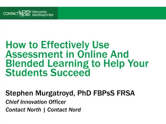 How to Effectively Use  Assessment in Online And  Blended Learning to Help Your  Students Succeed