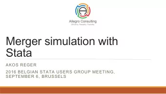 Merger simulation with  Stata  AKOS REGER  2016 BELGIAN STATA USERS GROUP MEETING,  SEPTEMBER 6,