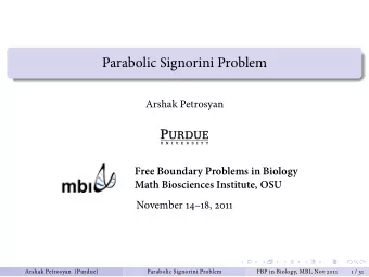 Parabolic Signorini Problem  Arshak Petrosyan  Free Boundary Problems in Biology  Math Biosciences