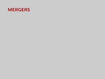 MERGERS  Overview  Context: market structure changes by means of entry, exit  and  mergers