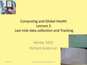 Lecture 3  Last mile data collection and Tracking  Winter 2015  Richard Anderson  1/21/2015