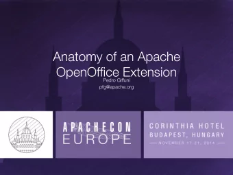 Anatomy of an Apache OpenOffice Extension Pedro Giffuni pfg@apache.org AOO Architecture: Jigsaw