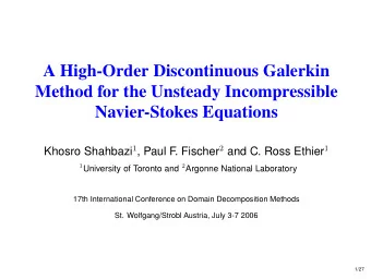 A High-Order Discontinuous Galerkin  Method for the Unsteady Incompressible  Navier-Stokes