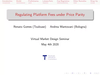 Regulating Platform Fees under Price Parity  Renato Gomes (Toulouse)  Andrea Mantovani (Bologna)