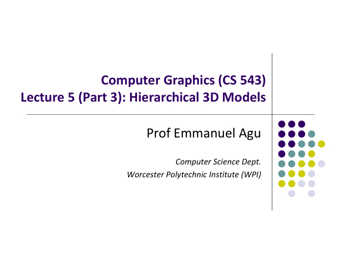 computer graphics cs 543 lecture 5 part 3 hierarchical 3d