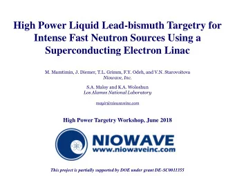 Intense Fast Neutron Sources Using a  Superconducting Electron Linac  M. Mamtimin, J. Diemer, T.L.