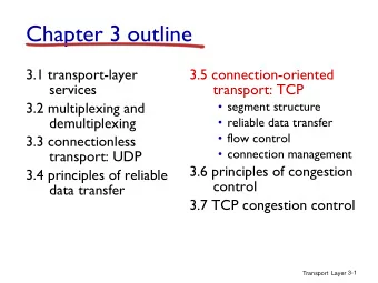 Chapter 3 outline  3.1 transport-layer  3.5 connection-oriented  transport: TCP  services