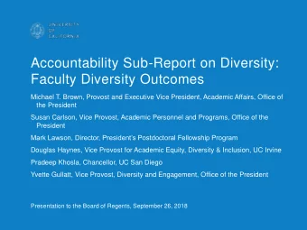 Accountability Sub-Report on Diversity:  Faculty Diversity Outcomes  Michael T. Brown, Provost and
