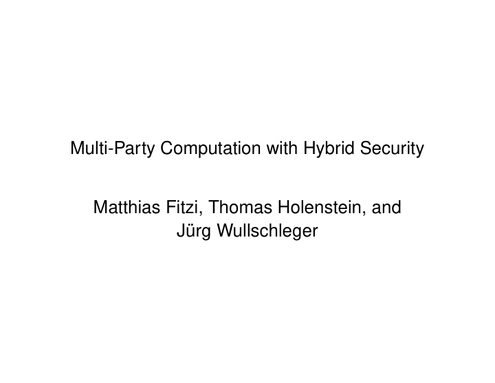 multi party computation with hybrid security matthias