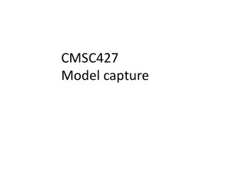 CMSC427  Model capture  Creating 3D mesh from real world data  Models  Sensor  Point