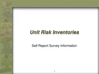 Unit Risk Inventories  Self Report Survey Information  1 The Complete Risk Picture  Incidents