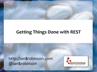 Getting  Things  Done  with  REST   http://ian S robinson.com   @ian S robinson