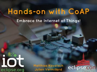 Hands-on with CoAP  Embrace the Internet of Things!  Matthias Kovatsch  Julien Vermillard  Follow