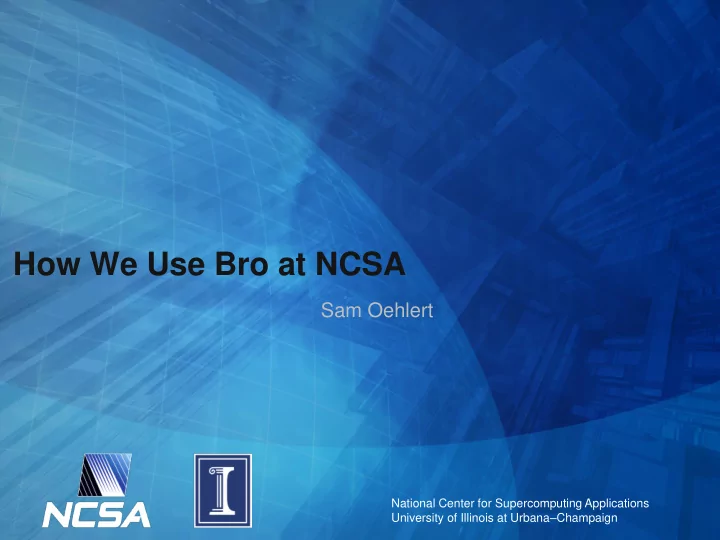how we use bro at ncsa