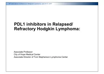 PDL1 inhibitors in Relapsed/  Refractory Hodgkin Lymphoma:  Robert Chen, MD  Associate Professor