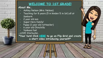 WELCOME TO 1ST GRADE!  About Me  -  Ashley Nelson (Mrs. Nelson)  -  Teaching for 8 years (5 in
