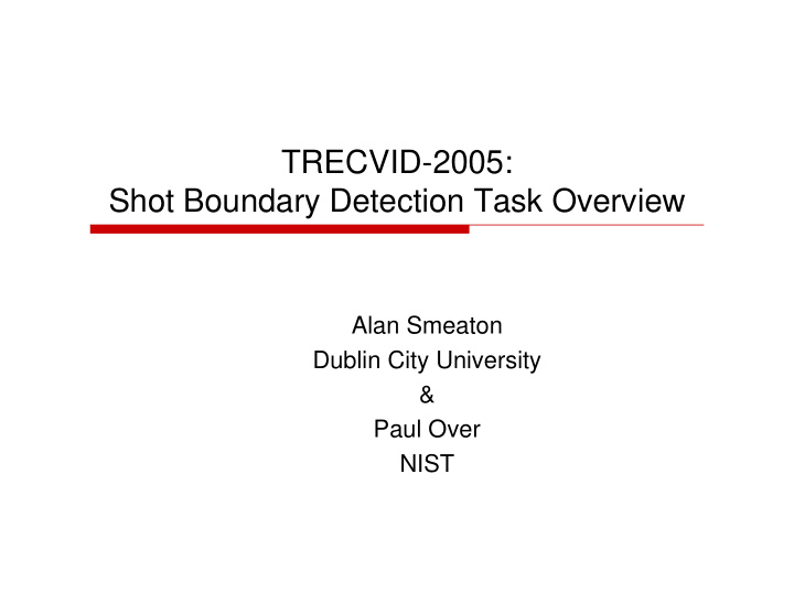 trecvid 2005 shot boundary detection task overview