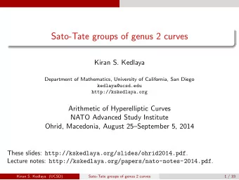 Sato-Tate groups of genus 2 curves  Kiran S. Kedlaya  Department of Mathematics, University of