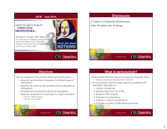 Disclosures  UCSF   June 2014  I have no financial disclosures LEADING THE QUEST FOR HEALTH