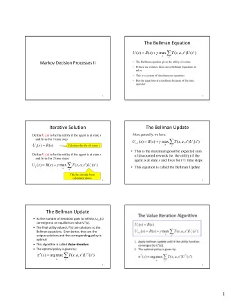 =  +    U  (  s  )  R  (  s  )  max  T  (  s  ,  a  ,  s  '  )  U  (  s  '  )  2  1