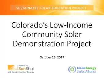 Colorados Low -Income  Community Solar  Demonstration Project  October 26, 2017  Housekeeping