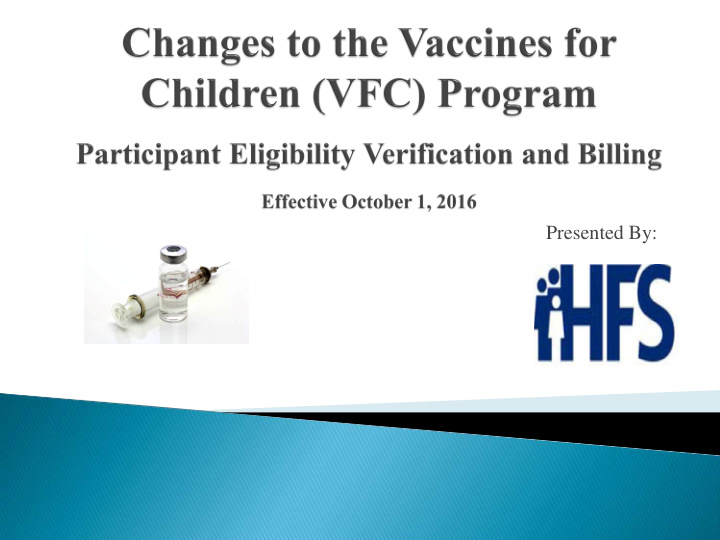 presented by vaccines obtained through the vaccines for