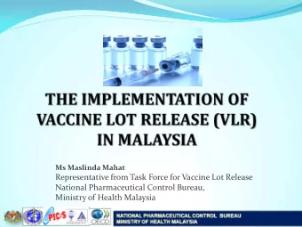 Representative from Task Force for Vaccine Lot Release  National Pharmaceutical Control Bureau,