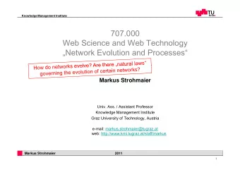707.000  Web Science and Web Technology  gy  Network Evolution and Processes  Markus
