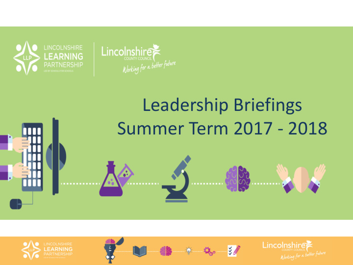 leadership briefings summer term 2017 2018 introduction