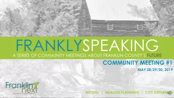 FRANKLYSPEAKING A SERIES OF COMMUNITY MEETINGS ABOUT FRANKLIN COUNTYS FUTURE  COMMUNITY MEETING