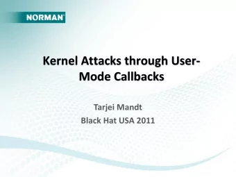 Mode Callbacks  Tarjei Mandt  Black Hat USA 2011  Who am I  11. august 2011  Security Researcher