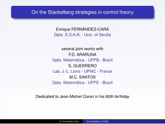 On the Stackelberg strategies in control theory  Enrique FERNNDEZ-CARA  Dpto. E.D.A.N. - Univ. of