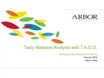 Tasty Malware Analysis with T.A.C.O.  Bringing Cuckoo Reports into IDA Pro  Ruxcon 2015  Jason