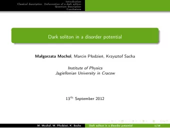 Dark soliton in a disorder potential Magorzata Mochol , Marcin Podzie, Krzysztof Sacha