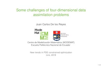 Some challenges of four-dimensional data  assimilation problems  Juan Carlos De los Reyes  Centro